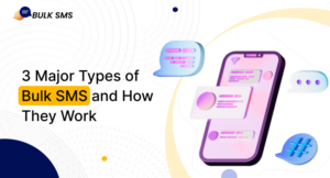 Types of Bulk SMS and How They Work
