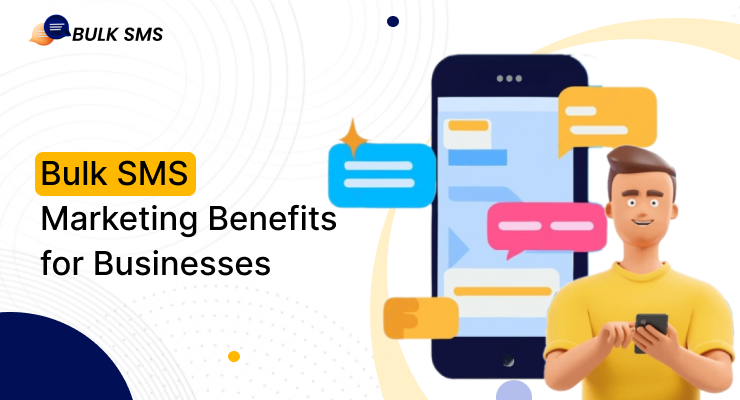 Bulk SMS Marketing Benefits for Businesses