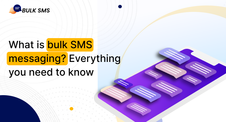 What is bulk SMS messaging? Everything you need to know!